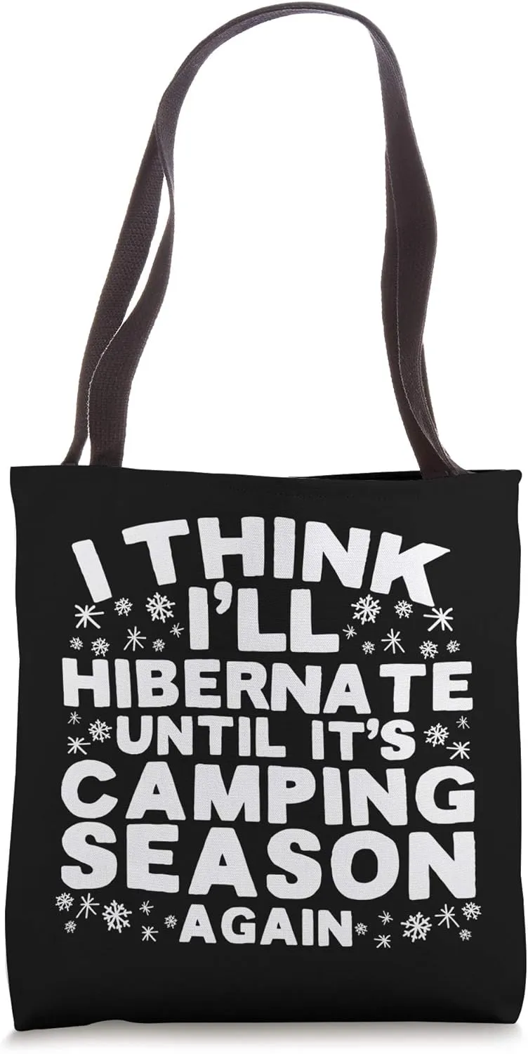 I'll Hibernate Until It's Camping Season Tote Bag