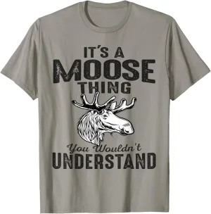 It's Moose Thing You Can't Understand Funny Moose Lover Gift T-Shirt