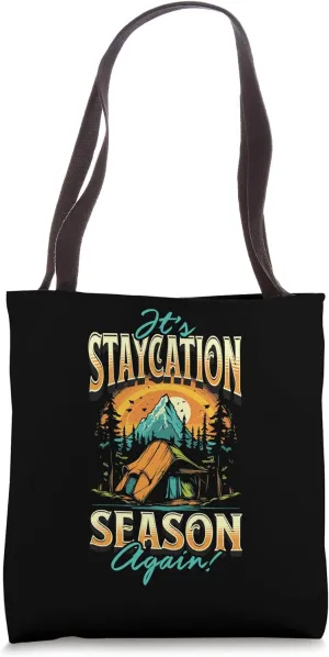 IT'S STAYCATION SEASON AGAIN! We just go Camping nearby Tote Bag