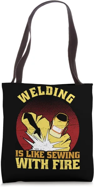 Sewing With Fire Metalwork Weld Welder Welding Tote Bag