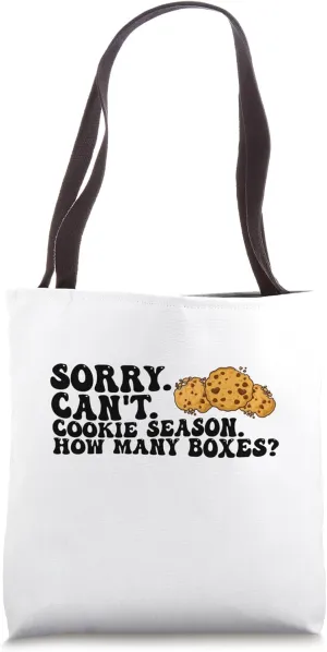 Sorry Can't Cookie Season How Many Boxes Scout Troop Tote Bag